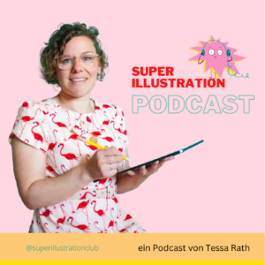 Super Illustration Podcast - der Illustratoren Podcast von Tessa Rath